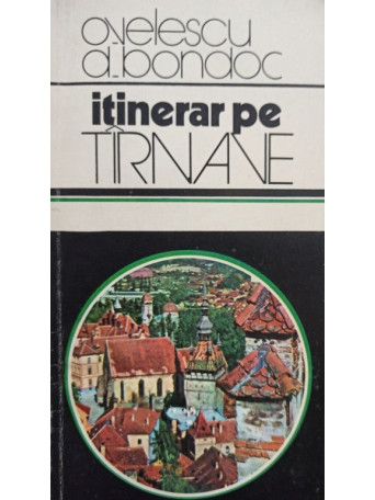 Oliver Velescu - Itinerar pe Tirnave - 1978 - Brosata