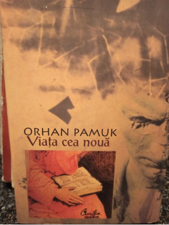 Orhan Pamuk - Viata cea noua - 2006 - Brosata
