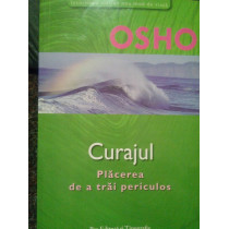 Curajul. Placerea de a trai periculos