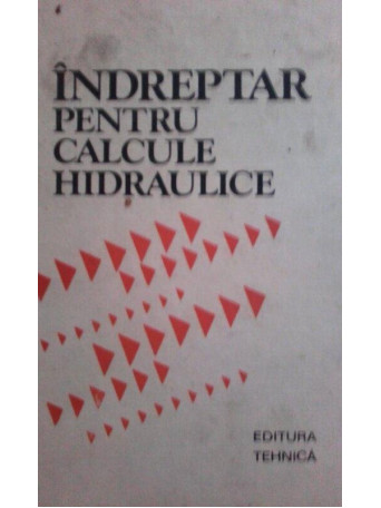 P. G. Kiselev - Indreptar pentru calcule hidraulice - 1988 - Cartonata
