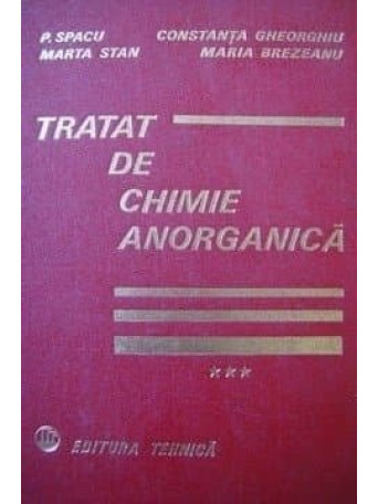 D. Spacu, Marta, Stan, Constanta Gheorghiu, Maria Brezeanu - Tratat de chimie anorganica, vol. 3 - 1978 - Cartonata