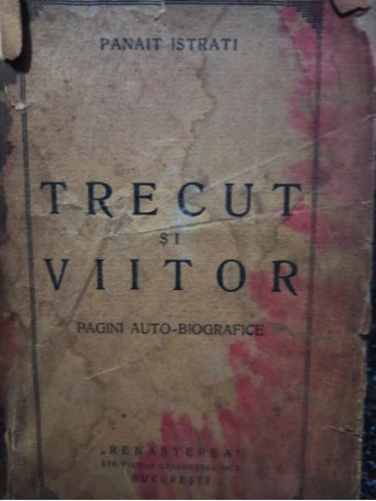 Panait Istrati - Trecut si viitor - 1925 - Brosata