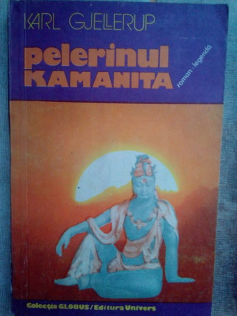 Karl Gjellerup - Pelerinul kamanita - 1981 - Brosata