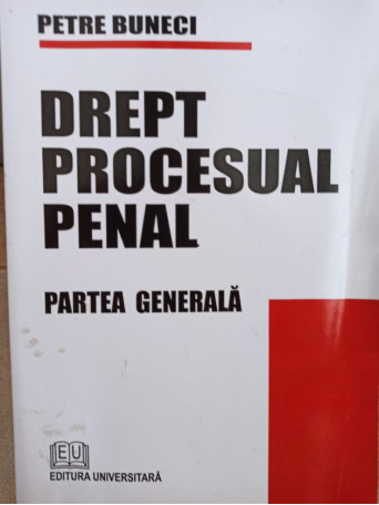 Drept procesual penal partea generala
