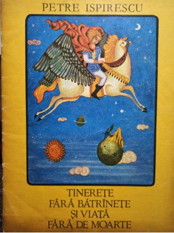 Tinerete fara batranete si viata fara de moarte