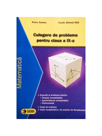 Petre Simion - Matematica - Culegere de probleme pentru clasa a IX-a - 2006 - Brosata