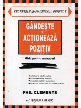 Gandeste si actioneaza pozitiv. Ghid pentru manageri