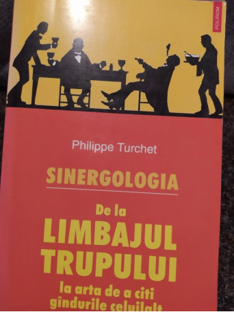 Sinergologia de la limbajul trupului la arta de a citi gandurile celuilalt