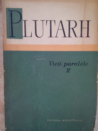 Plutarh - Vieti paralele, vol. 2 - 1963 - Brosata