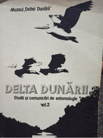 Popescu Maria - Delta Dunarii. Studii si comunicari de entomologie, vol. 2 - 1965 - Cartonata