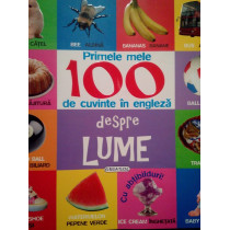 Primele mele 100 de cuvinte in engleza despre lume