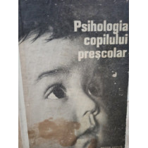 Psihologia copilului prescolar - Manual pentru liceele pedagogice de educatoare