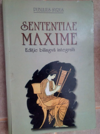 Sententiae maxime. Editie bilingva integrala