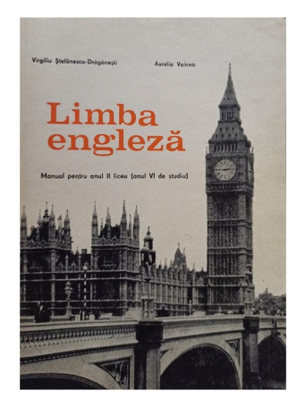Virgiliu Stefanescu Draganesti - Limba engleza - Manual pentru anul II liceu (anul VI de studiu) - 1974 - Brosata