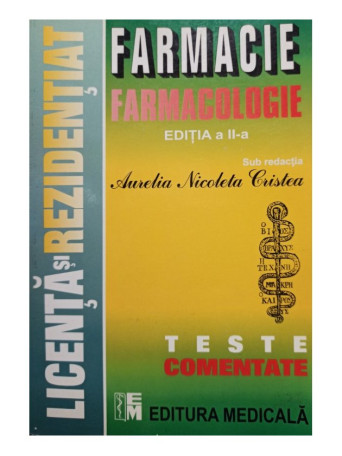Aurelia Nicoleta Cristea - Farmacie, farmacologie - Licenta si rezidentiat, editia a II-a - 2007 - Brosata