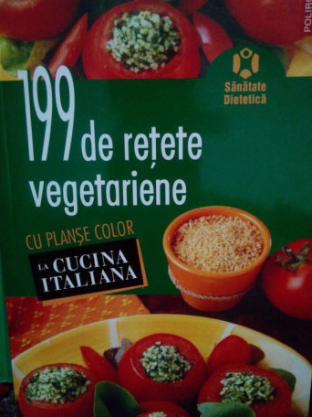 199 de retete vegetariene cu planse color