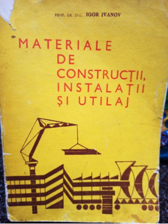 Materiale de constructii, instalatii si utilaj