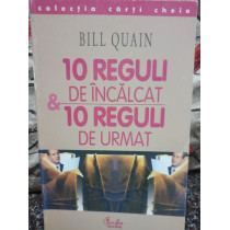 10 reguli de incalcat & 10 reguli de urmat