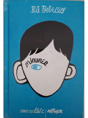 R. J. Palacio - Minunea - 2013 - Cartonata