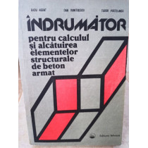 Indrumator pentru calculul si alcatuira elementelor structurale de beton armat
