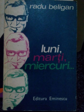 Radu Beligan - Luni, marti, miercuri - 1978 - Brosata