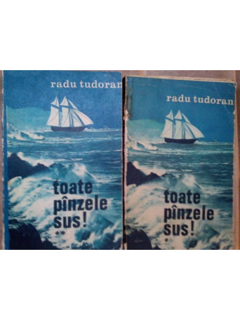Radu Tudoran - Toate panzele sus, 2 vol. - 1973 - Brosata