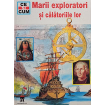 Marii exploratori si calatoriile lor