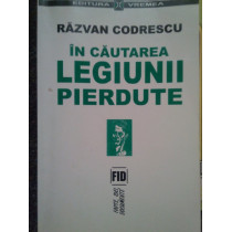 In cautarea legiunii pierdute