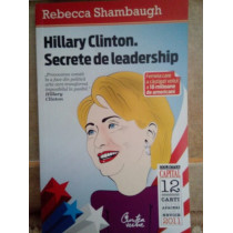 Hillary Clinton. Secrete de leadership