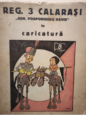 Reg. 3 Calarasi "Gen. Praporgescu David" in caricatura