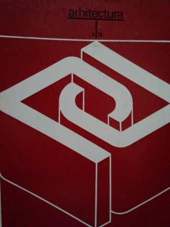 Revista Arhitectura, Anul XXVI, nr. 4 (173) 1978 - 1978 - Brosata