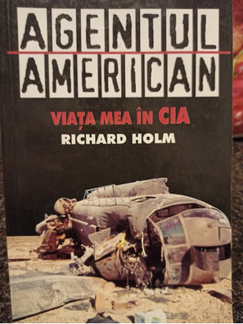 Agentul american - Viata mea in CIA