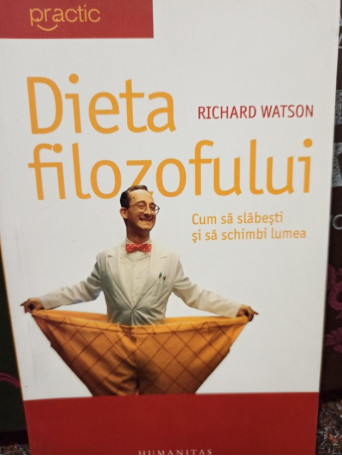 Richard Watson - Dieta filozofului - 2006 - Brosata