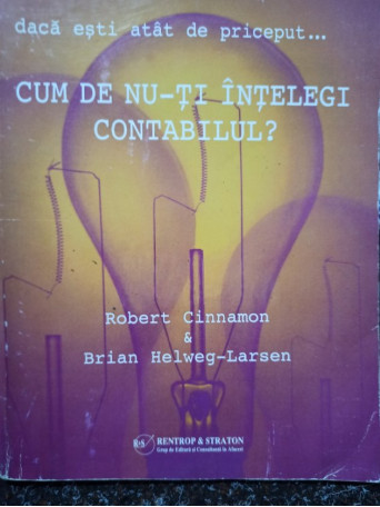 Robert Cinnamon - Cum de nu-ti intelegi contabilul? - 2004 - Brosata