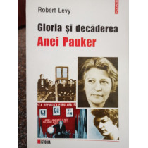 Gloria si decaderea Anei Pauker