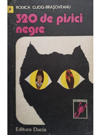 Rodica Ojog Brasoveanu - 320 de pisici negre - 1979 - Brosata