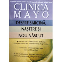 Clinica Mayo - Despre sarcina, nastere si nou-nascut