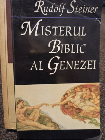 Rudolf Steiner - Misterul biblic al Genezei - 1995 - Brosata