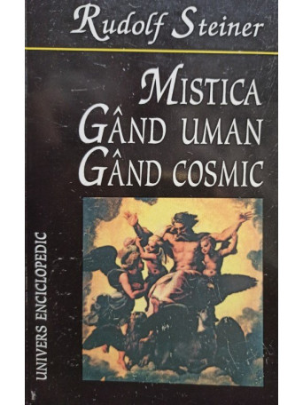 Rudolf Steiner - Mistica - Gand uman - Gand cosmic - 1997 - Brosata