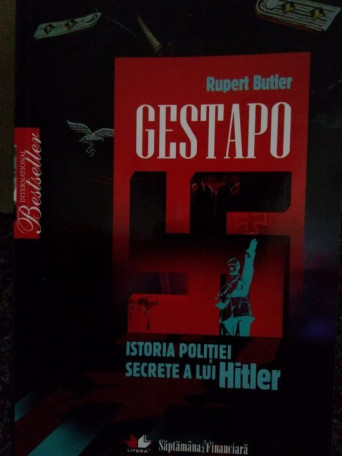 Gestapo. Istoria politiei secrete a lui Hitler