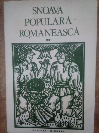 Sabina Cornelia Stroescu - Snoava populara Romaneasca, vol. 2 - 1986 - Brosata