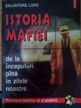 Istoria mafiei de la inceputuri pana in zilele noastre