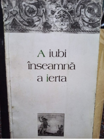 A iubi inseamna a ierta