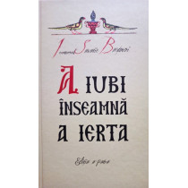 A iubi inseamna a ierta