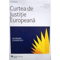 Curtea de Justitie Europeana - Hotarari comentate