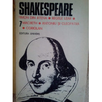 Timon din Atena, Regele Lear, Macbeth, Coriolan, Antoniu si Cleopatra