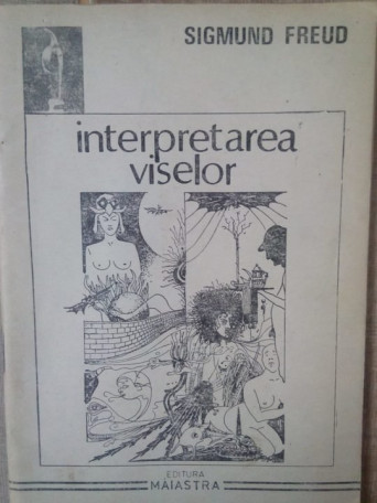 Sigmund Freud - Interpretarea viselor - 1991 - Brosata