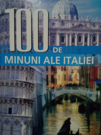 100 de minuni ale Italiei