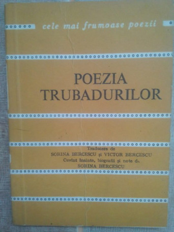 Sorina Bercescu - Poezia trubadurilor - 1979 - Brosata