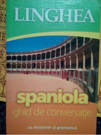 Spaniola. Ghid de conversatie cu dictionar si gramatica